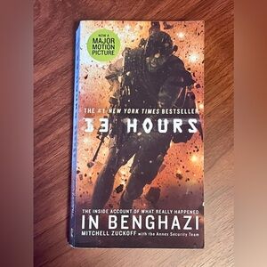 13 Hours: The Inside Account of What Really Happened in Benghazi